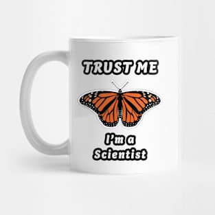 🦋 Monarch Butterfly, "Trust Me, I'm a Scientist" Mug